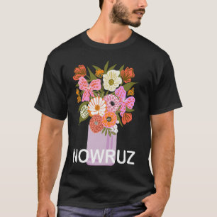 Nowruz Spring Norouz Persian New Year Norooz Flowe T-Shirt