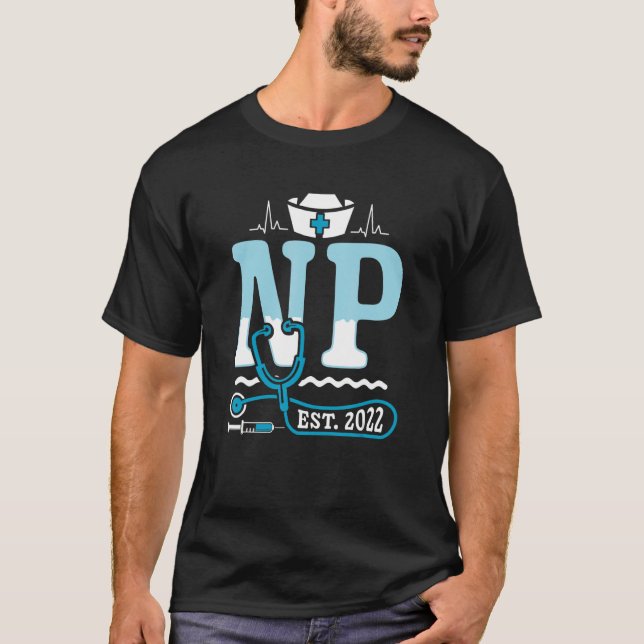 NP 2022 Nurse Practitioner Medical RN Nursing Nurs T-Shirt (Front)