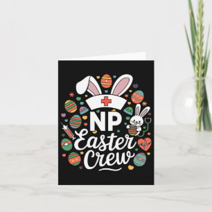 Np Easter Nurse Crew Easter Day Nurse Practitioner Card