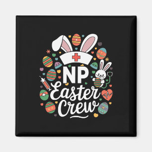 Np Easter Nurse Crew Easter Day Nurse Practitioner Magnet