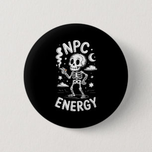Npc energy skeleton funny meme  6 cm round badge