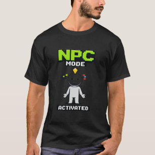 NPC Mode Activated Pixel Funny Cartoon T-Shirt