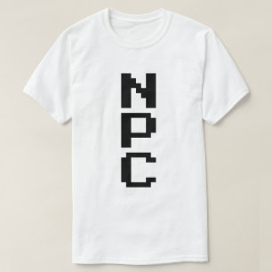 NPC - Non Playable Character T-Shirt