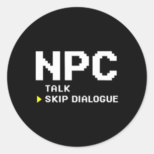 Npc Non Player Character Skip Dialogue Gamer Classic Round Sticker