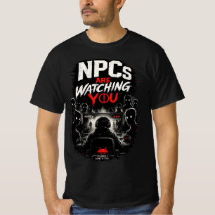 NPCs Are Watching You – Dark Gamer Glitch Design T-Shirt