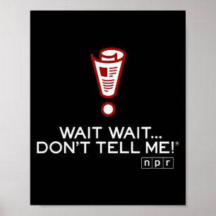 Npr Wait Wait Don’t Tell Me Logo Small  Poster
