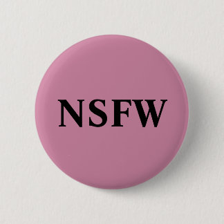 NSFW 6 CM ROUND BADGE