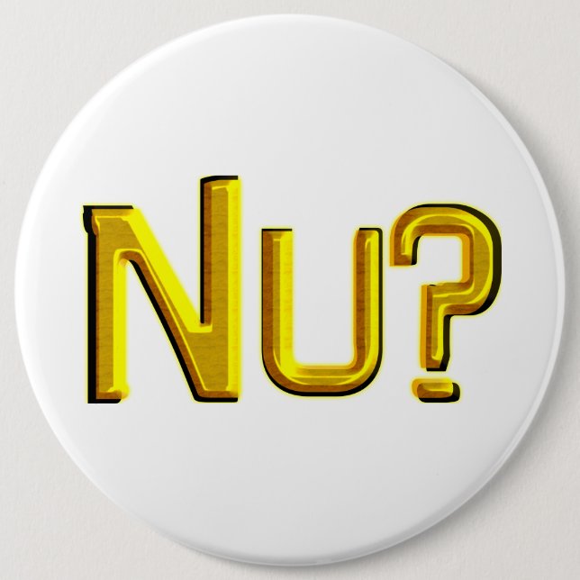 Nu? 6 Cm Round Badge (Front)