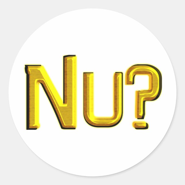 Nu? Classic Round Sticker (Front)