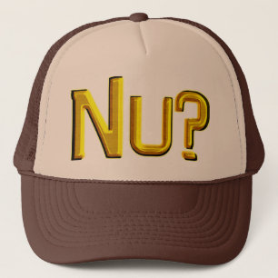 Nu? Trucker Hat