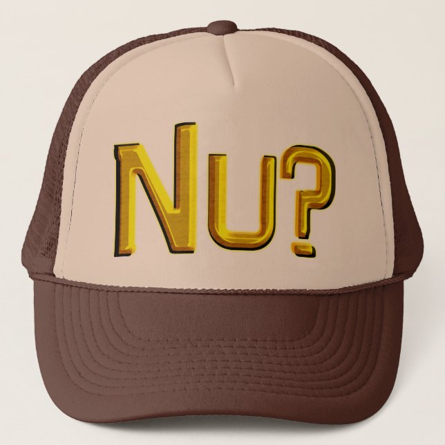 Nu? Trucker Hat (Front)