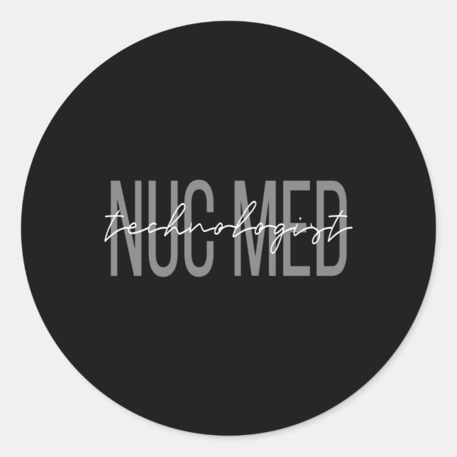 Nuc Med Nuclear Medicine Nuclear Technologist Classic Round Sticker (Front)