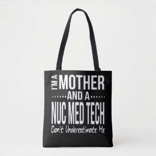 Nuc Med Tech Nuclear Medicine Technician Mum Tote Bag