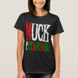 Nuck Fetanyahu - Netanyahu, Clever Support Peace, T-Shirt
