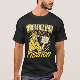 Nuclear Dad With Permission To Fission Nuclear Eng T-Shirt