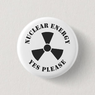 Nuclear Energy, Yes Please, Nuclear Power Invitati 3 Cm Round Badge