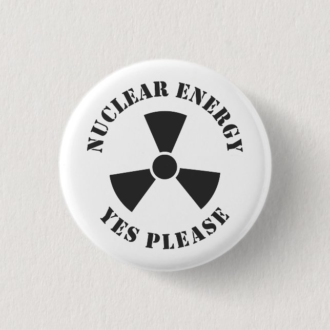 Nuclear Energy, Yes Please, Nuclear Power Invitati 3 Cm Round Badge (Front)