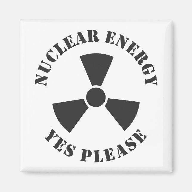 Nuclear Energy, Yes Please, Nuclear Power Invitati Magnet (Front)