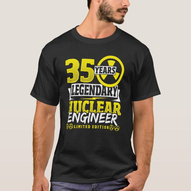 Nuclear Engineer 35 Yeaars Birthday T-Shirt (Front)