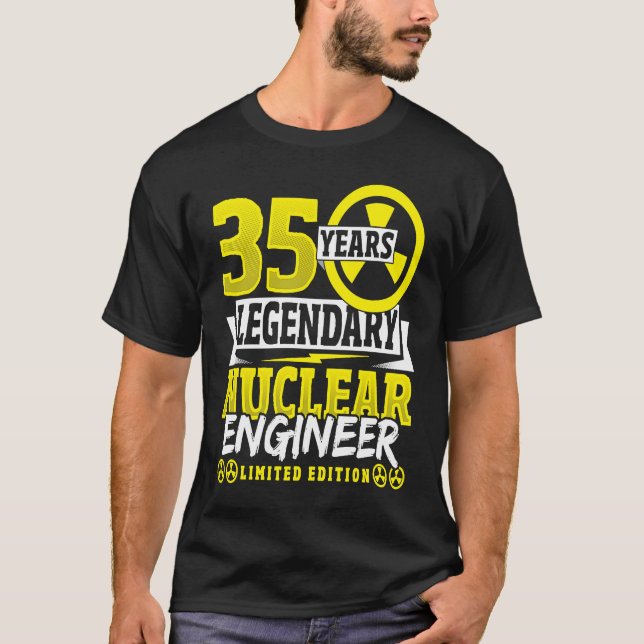 Nuclear Engineer 35 Yeaars Birthday T-Shirt (Front)