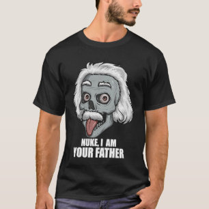 Nuclear Engineer  Nuke I Am Your Father Funny T-Shirt