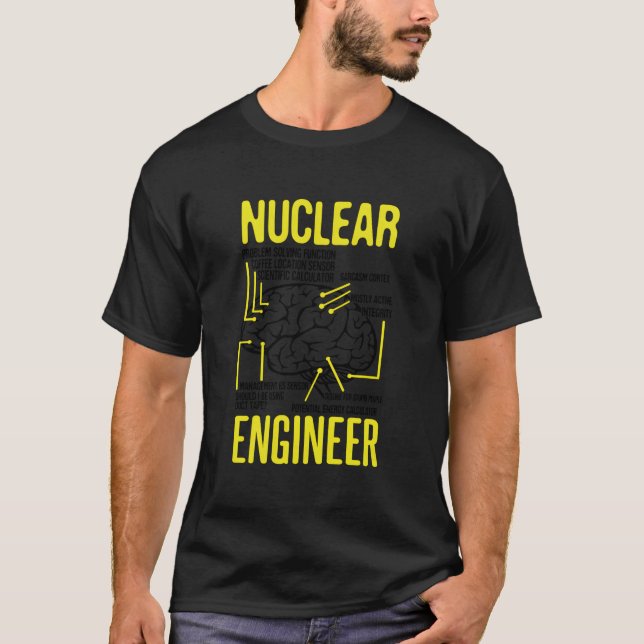 Nuclear Engineering Quote For Nuclear Radiation T-Shirt (Front)