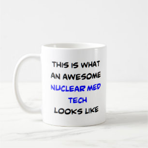 nuclear med tech, awesome coffee mug