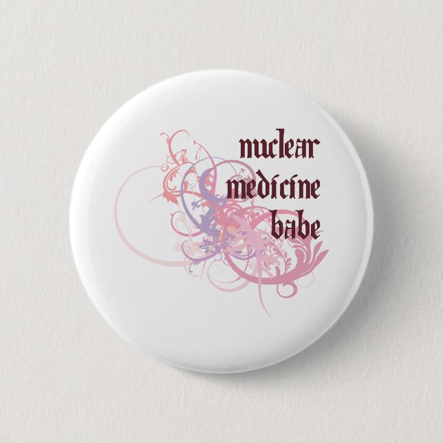 Nuclear Medicine Babe 6 Cm Round Badge (Front)