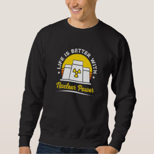 Nuclear Medicine Radioactive Nuclear Engineer 13 Sweatshirt