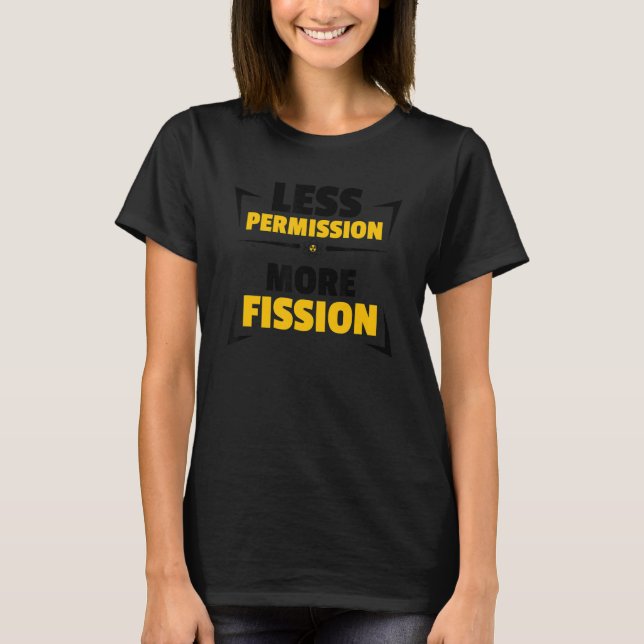 Nuclear Medicine Radioactive Nuclear Engineer 9 T-Shirt (Front)