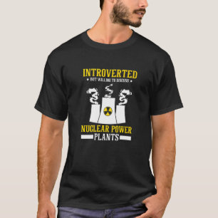 Nuclear Medicine Radioactive Nuclear Engineer T-Shirt