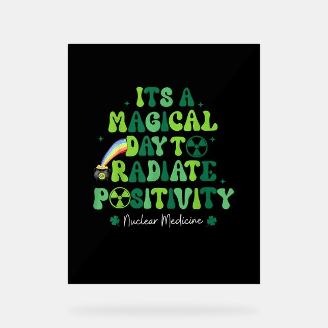 Nuclear Medicine St Patrick's NMT Nuclear Med Tech Acrylic Sign (Front)