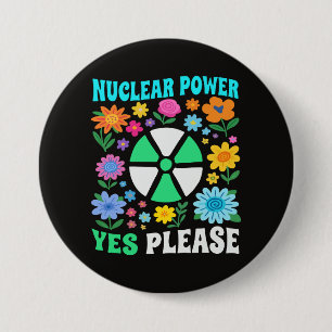 Nuclear Power Yes Please Clean Energy Flowers 7.5 Cm Round Badge