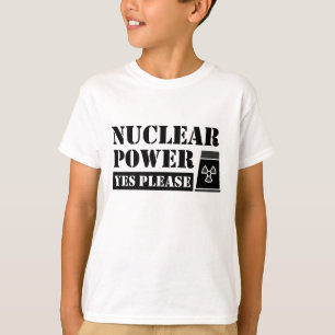 Nuclear Power Yes Please Statement T-Shirt