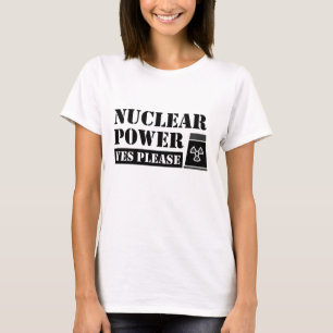 Nuclear Power Yes Please Statement T-Shirt