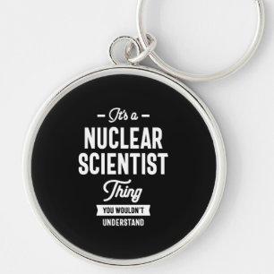 Nuclear Scientist Job Title Gift Key Ring