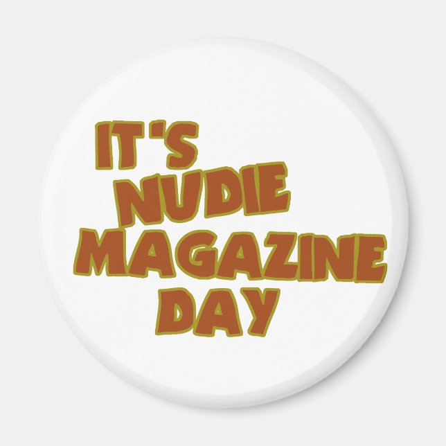 Nudie Magazine Day Magnet (Front)