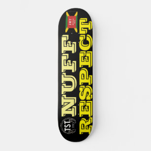 NUFF RESPECT Skateboard