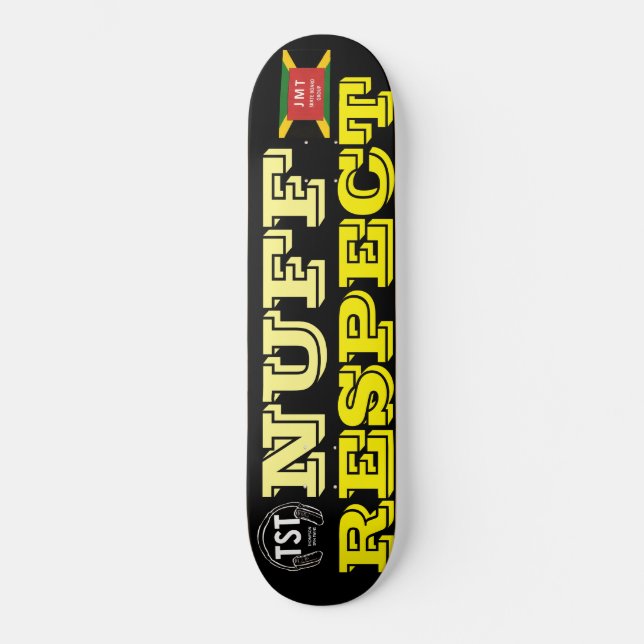 NUFF RESPECT Skateboard (Front)