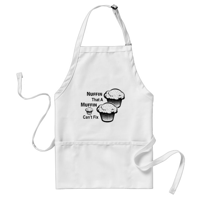 Nuffin That A Muffin Can't Fix Apron (Front)