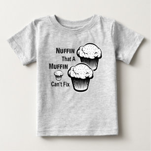 Nuffin That A Muffin Can't Fix Toddler Tee