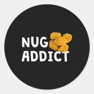 Nug Addict Funny Chicken Nuggets Classic Round Sticker