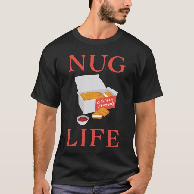 Nug Life Cute Chicken Nuggets T-Shirt (Front)