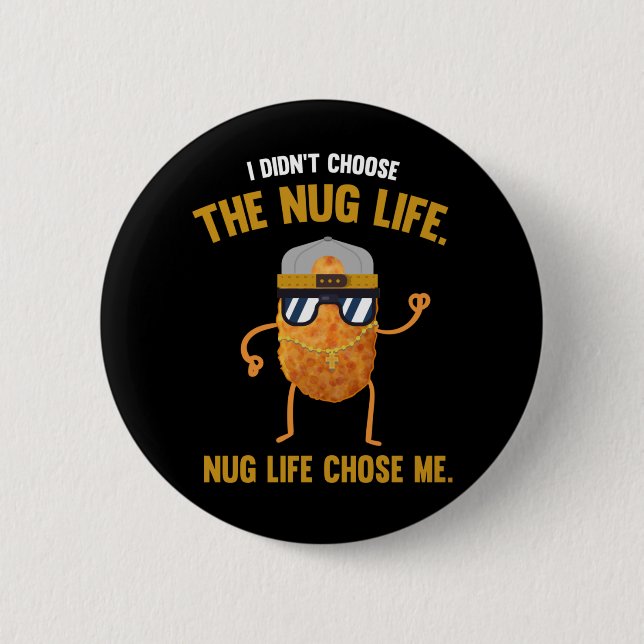 Nug Life Funny Chicken Nuggets 6 Cm Round Badge (Front)