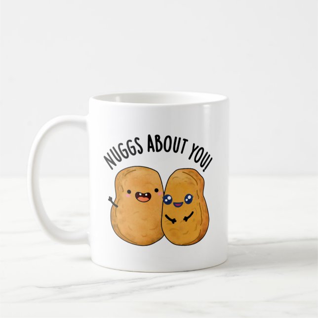 Nuggs About You Funny Food Nugget Pun  Coffee Mug (Left)