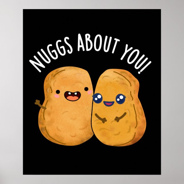 Nuggs About You Funny Food Nugget Pun Dark BG Poster (Front)