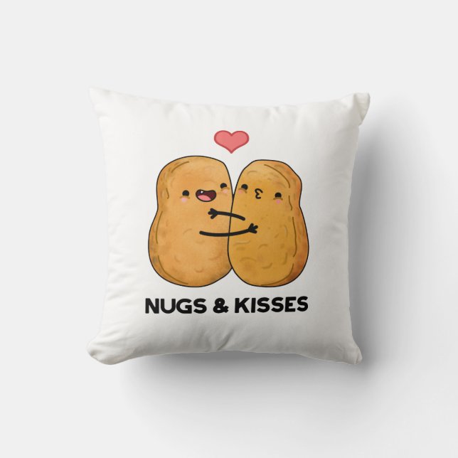 Nugs And Kisses Funny Chicken Nugget Pun  Cushion (Front)
