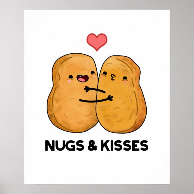 Nugs And Kisses Funny Chicken Nugget Pun  Poster (Front)