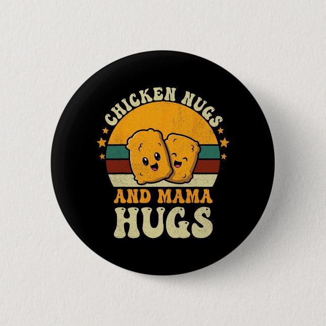 Nugs And Mama Hugs Toddler For Chicken Nugget Love 6 Cm Round Badge (Front)
