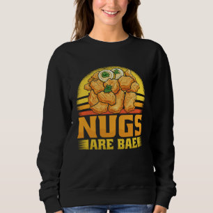 Nugs Are Bae  Nugs Quotes Cheat Meal  Costume Sweatshirt